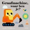 Graafmachine, Waar Ben Je? 18 Mnd + 1 Graafmachine, Waar Ben Je? 18 Mnd + -Beste Speelgoed Winkel Graafmachine waarbenje1607600
