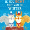 Ik Hou Echt Niet Van De Winter 3 Jr+ -Beste Speelgoed Winkel Ikhouechtnietvanwinter9789048320394