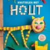 Knutselen Met Hout 4jr+ 2 Knutselen Met Hout 4jr+ -Beste Speelgoed Winkel Knutselenmethout9789051168143