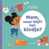 Mam, Waar Blijft Het Kindje? 2 Jr+ -Beste Speelgoed Winkel Mam waarblijfthetkindje2jr 9789025774530