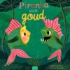 Piranha Van Goud 5 Jr+ 1 Piranha Van Goud 5 Jr+ -Beste Speelgoed Winkel Piranhavangoud3jr 9789044842180