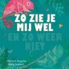Zo Zie Je Mij Wel En Zo Weer Niet 4 Jr+ -Beste Speelgoed Winkel Zoziejemijwelenzoweerniet4jr 9789048318971